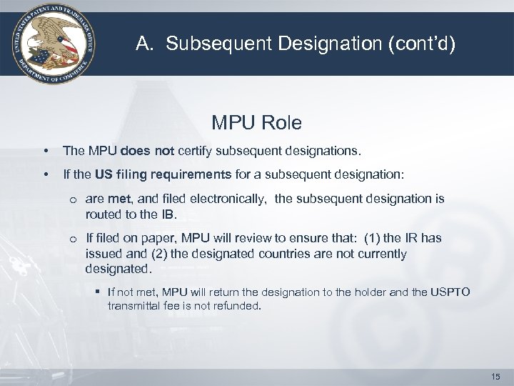 A. Subsequent Designation (cont’d) MPU Role • The MPU does not certify subsequent designations.