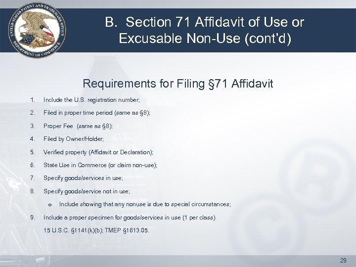 B. Section 71 Affidavit of Use or Excusable Non-Use (cont’d) Requirements for Filing §