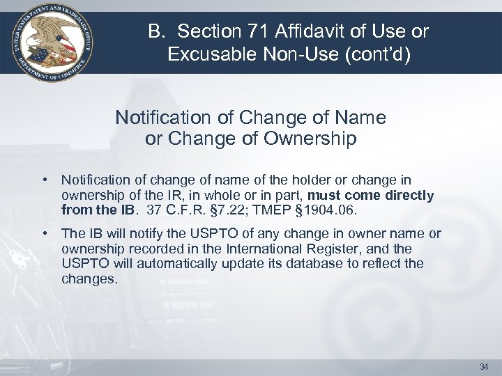 B. Section 71 Affidavit of Use or Excusable Non-Use (cont’d) Notification of Change of