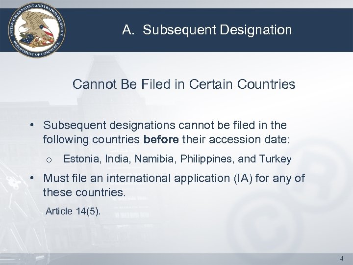 A. Subsequent Designation Cannot Be Filed in Certain Countries • Subsequent designations cannot be
