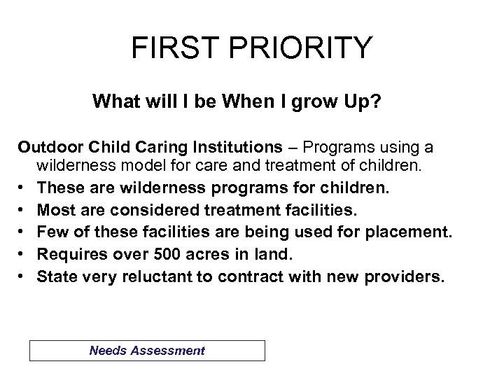 FIRST PRIORITY What will I be When I grow Up? Outdoor Child Caring Institutions