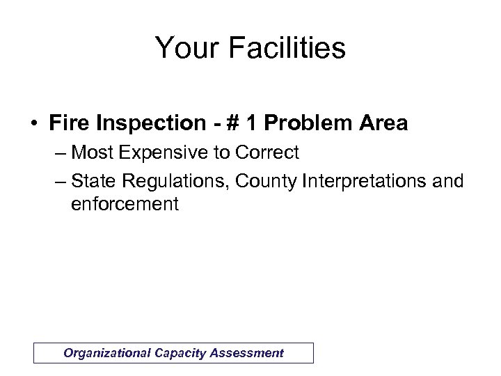 Your Facilities • Fire Inspection - # 1 Problem Area – Most Expensive to