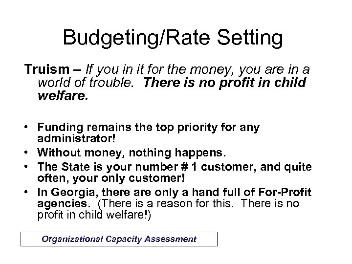 Budgeting/Rate Setting Truism – If you in it for the money, you are in