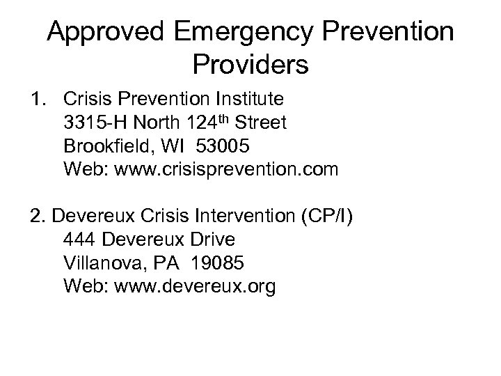 Approved Emergency Prevention Providers 1. Crisis Prevention Institute 3315 -H North 124 th Street