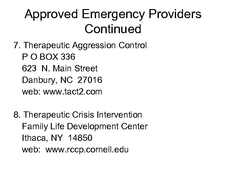 Approved Emergency Providers Continued 7. Therapeutic Aggression Control P O BOX 336 623 N.