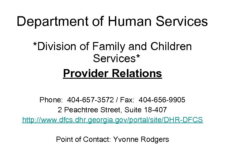 Department of Human Services *Division of Family and Children Services* Provider Relations Phone: 404