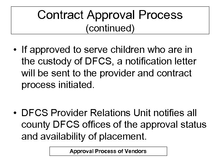 Contract Approval Process (continued) • If approved to serve children who are in the