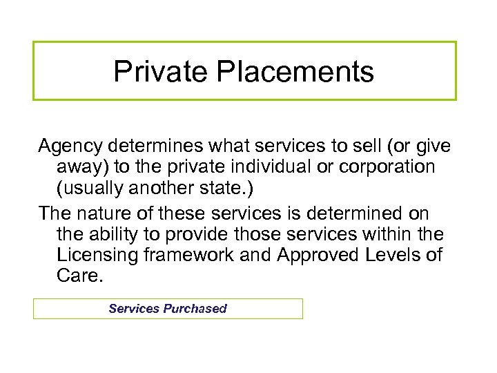 Private Placements Agency determines what services to sell (or give away) to the private