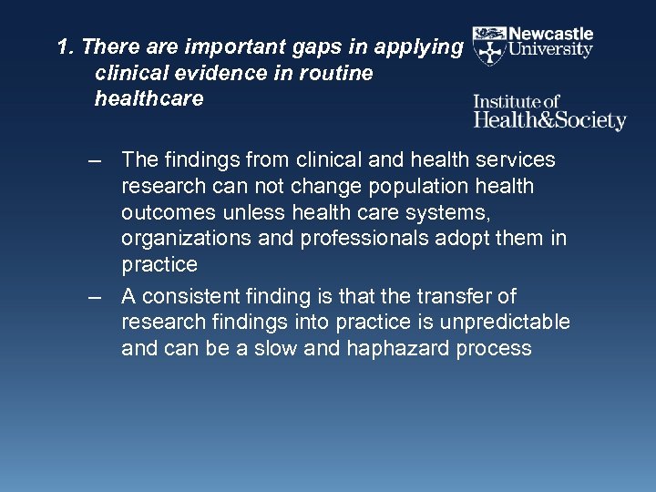 1. There are important gaps in applying clinical evidence in routine healthcare – The