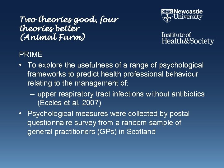 Two theories good, four theories better (Animal Farm) PRIME • To explore the usefulness