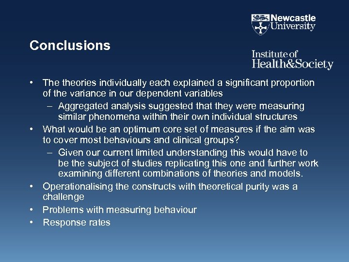 Conclusions • The theories individually each explained a significant proportion of the variance in