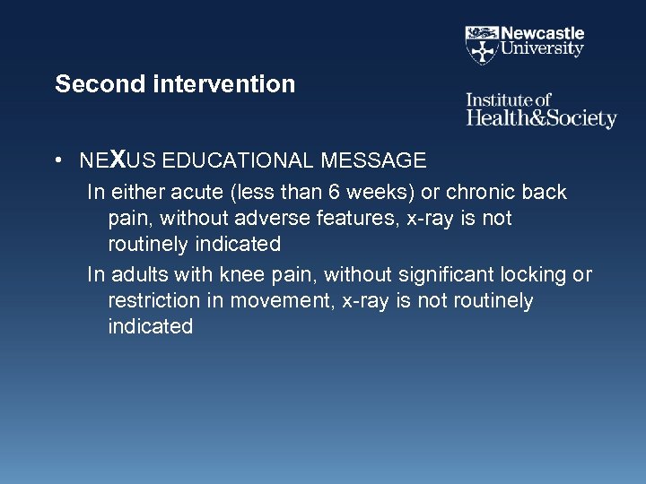 Second intervention • NEXUS EDUCATIONAL MESSAGE In either acute (less than 6 weeks) or