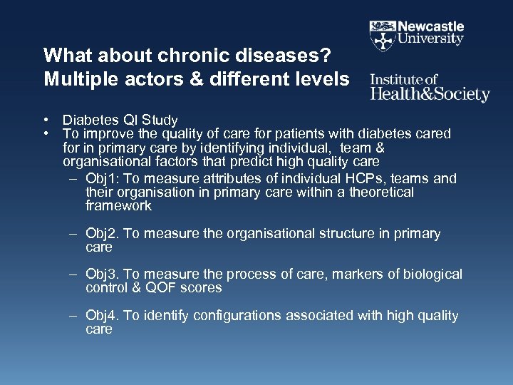 What about chronic diseases? Multiple actors & different levels • Diabetes QI Study •