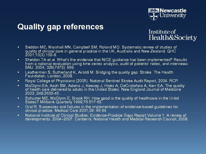 Quality gap references • • Seddon ME, Marshall MN, Campbell SM, Roland MO. Systematic