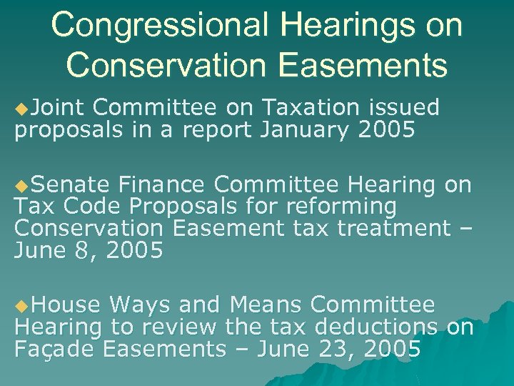 Congressional Hearings on Conservation Easements u. Joint Committee on Taxation issued proposals in a