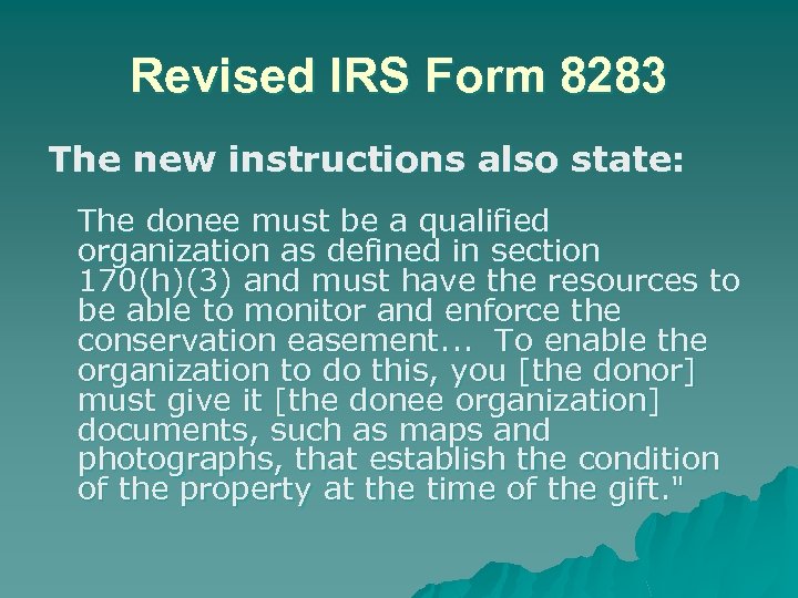 Revised IRS Form 8283 The new instructions also state: The donee must be a