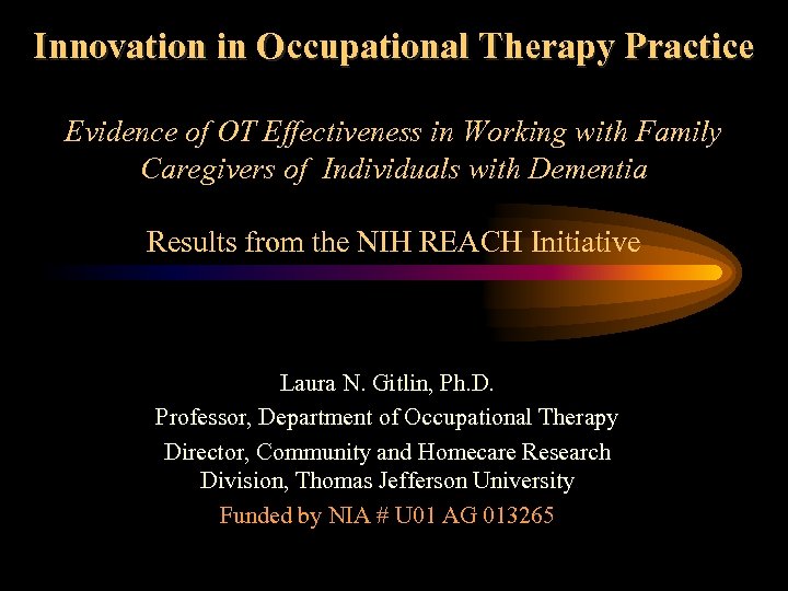 Innovation in Occupational Therapy Practice Evidence of OT Effectiveness in Working with Family Caregivers
