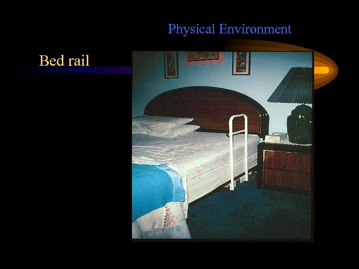Physical Environment Bed rail 