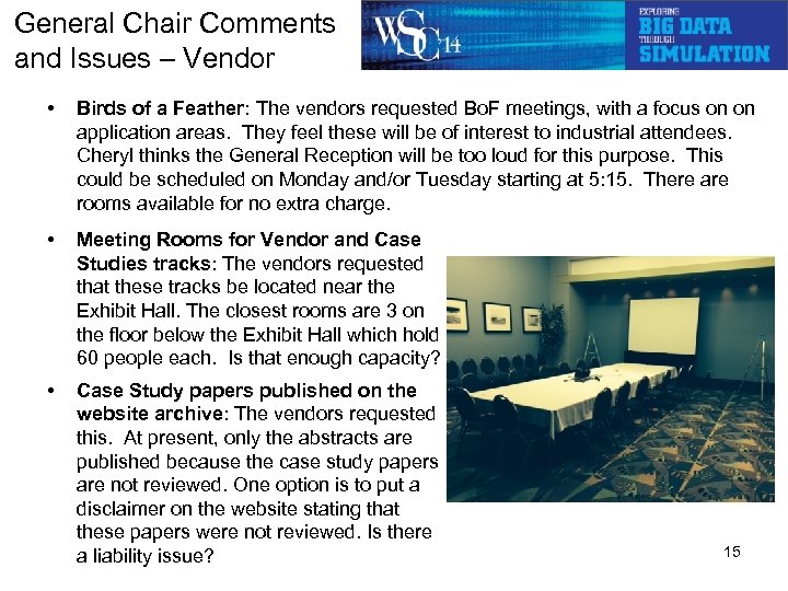 General Chair Comments and Issues – Vendor • Birds of a Feather: The vendors
