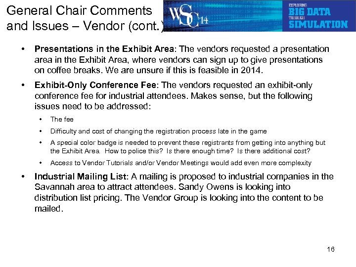General Chair Comments and Issues – Vendor (cont. ) • Presentations in the Exhibit