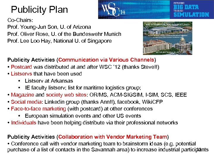 Publicity Plan Co-Chairs: Prof. Young-Jun Son, U. of Arizona Prof. Oliver Rose, U. of