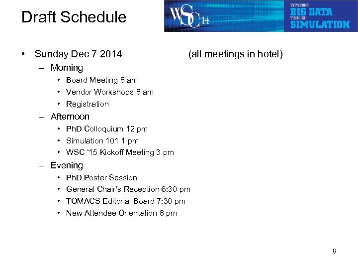 Draft Schedule • Sunday Dec 7 2014 (all meetings in hotel) – Morning •