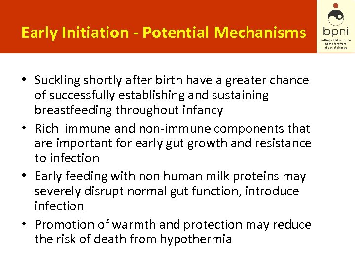 Early Initiation - Potential Mechanisms • Suckling shortly after birth have a greater chance