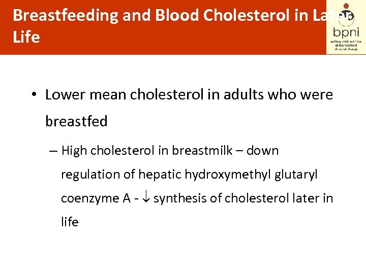 Breastfeeding and Blood Cholesterol in Later Life • Lower mean cholesterol in adults who