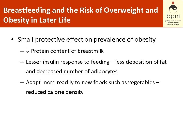 Breastfeeding and the Risk of Overweight and Obesity in Later Life • Small protective