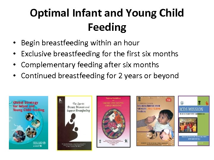 Optimal Infant and Young Child Feeding • • Begin breastfeeding within an hour Exclusive