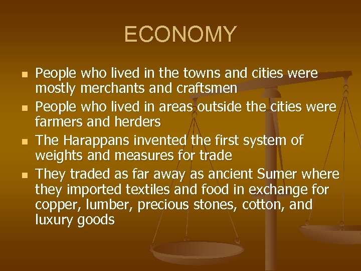 ECONOMY n n People who lived in the towns and cities were mostly merchants