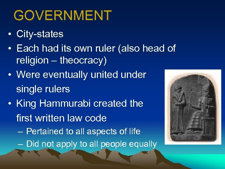 GOVERNMENT • City-states • Each had its own ruler (also head of religion –