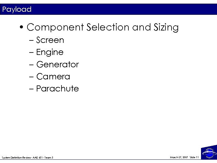 Payload • Component Selection and Sizing – Screen – Engine – Generator – Camera