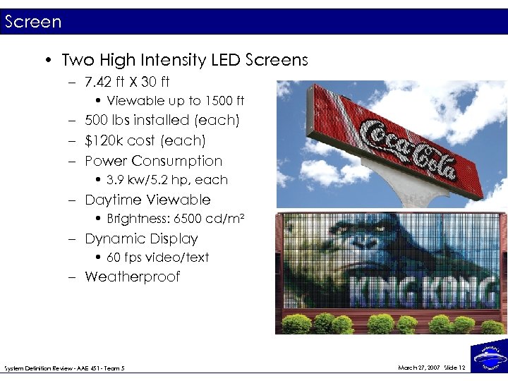 Screen • Two High Intensity LED Screens – 7. 42 ft X 30 ft