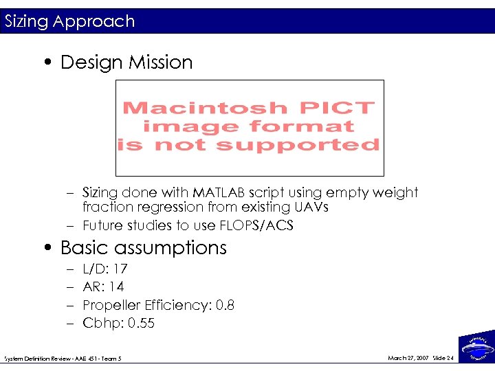 Sizing Approach • Design Mission – Sizing done with MATLAB script using empty weight