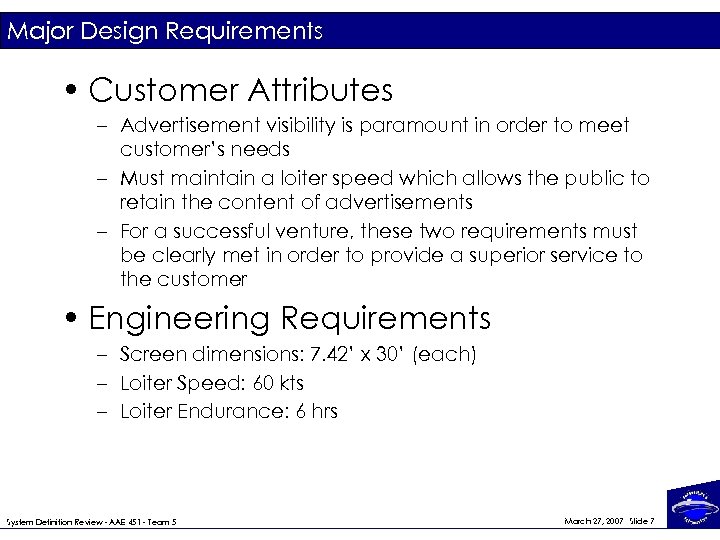 Major Design Requirements • Customer Attributes – Advertisement visibility is paramount in order to