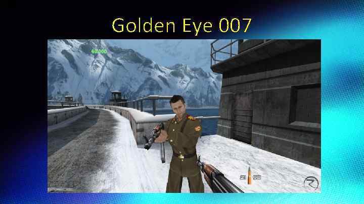 Golden Eye 007 