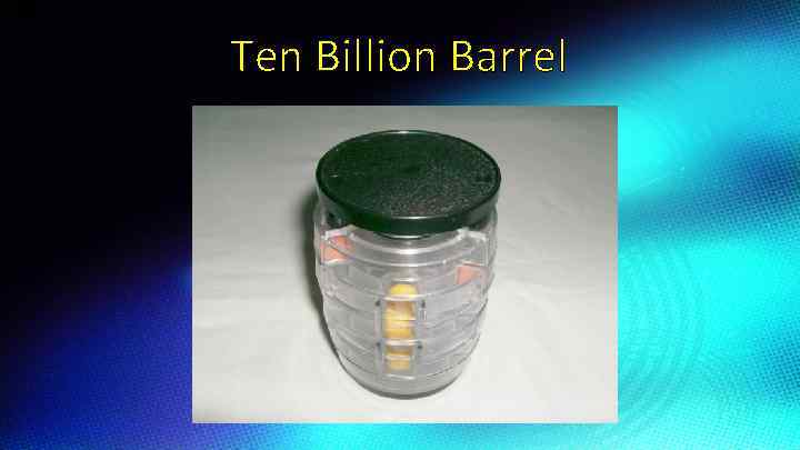 Ten Billion Barrel 