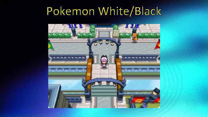 Pokemon White/Black 