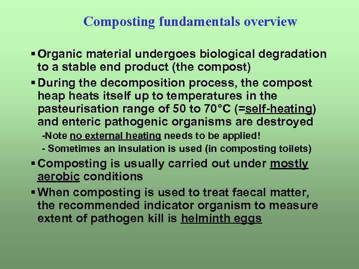 Composting fundamentals overview § Organic material undergoes biological degradation to a stable end product