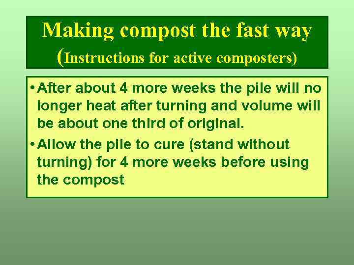 Making compost the fast way (Instructions for active composters) • After about 4 more
