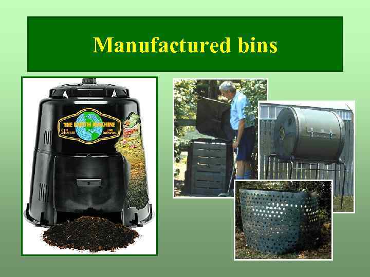 Manufactured bins 
