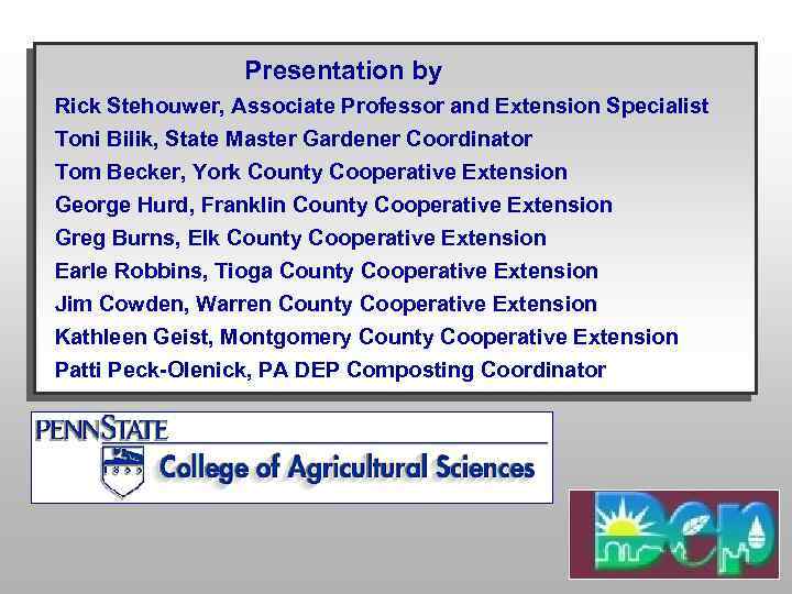Presentation by Rick Stehouwer, Associate Professor and Extension Specialist Toni Bilik, State Master Gardener