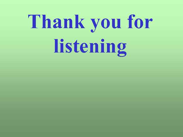 Thank you for listening 