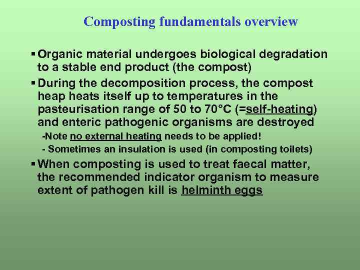 Composting fundamentals overview § Organic material undergoes biological degradation to a stable end product