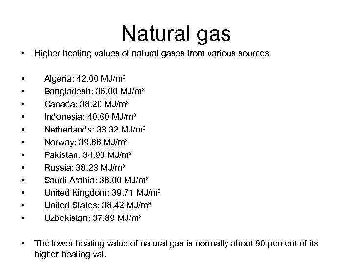 Natural gas • Higher heating values of natural gases from various sources • •