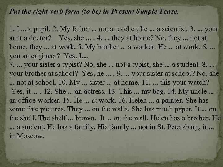 Put the right verb form (to be) in Present Simple Tense. 1. I. .