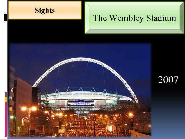 Sights The Wembley Stadium 2007 