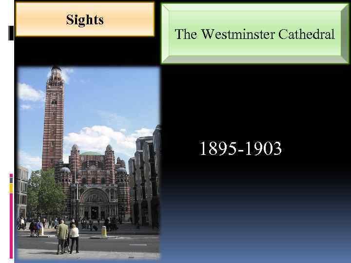 Sights The Westminster Cathedral 1895 -1903 