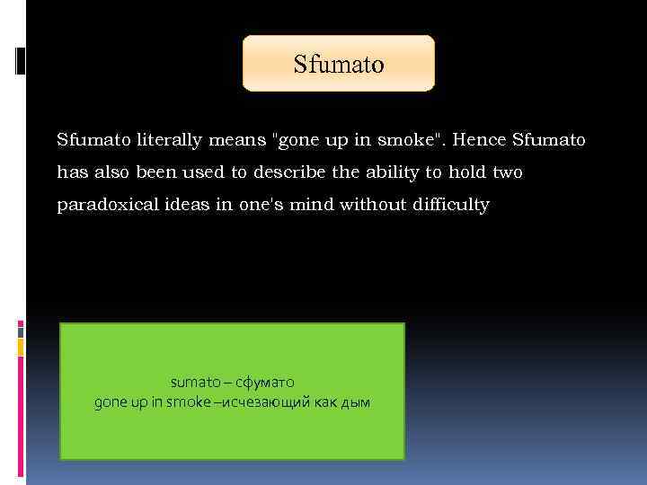 Sfumato literally means 